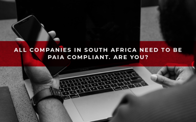 All Companies in South Africa need to be PAIA compliant. Are You?